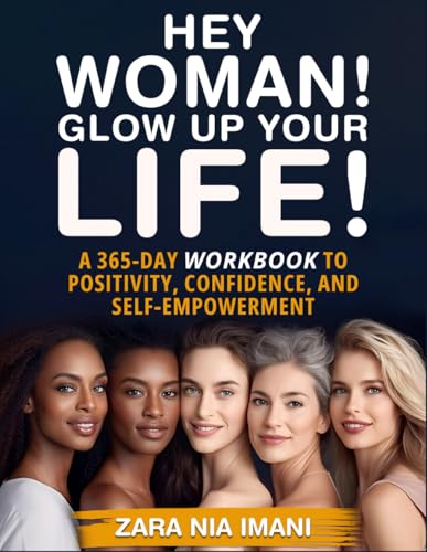 Hey Woman! Glow Up Your Life!: A 365-Day Workbook to Positivity, Confidence, and Self-Empowerment Hey Woman! Glow Up Your Life!: A 365-Day Workbook to Positivity, Confidence, and Self-Empowerment von Ace East Publishing