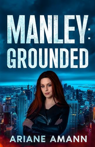 Manley: Grounded: The Manley Chronicles von AA Publishing