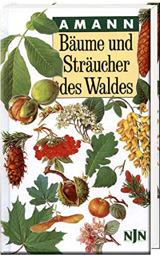 Bäume und Sträucher des Waldes: Taschenbildbuch der Nadeln und Blätter, Blüten, Früchte und Samen, Zweige im Winterzustand und Keimlinge der ... Bau und Leben (Neumann-Neudamm Naturführer)