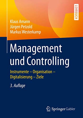 Management und Controlling: Instrumente – Organisation – Ziele – Digitalisierung von Springer