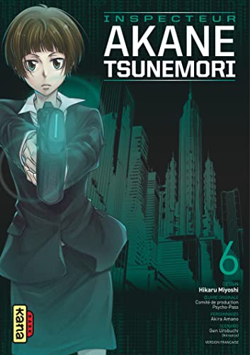 Psycho-Pass Saison 1 - Inspecteur Akane Tsunemori - Tome 6 von KANA