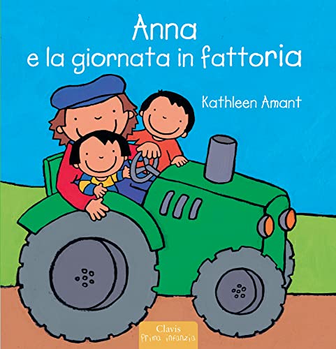 Anna e la giornata in fattoria (Prima infanzia) von Clavis