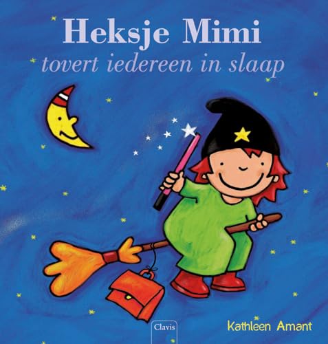 Heksje Mimi tovert iedereen in slaap von Clavis B.V.B.A., Uitgeverij