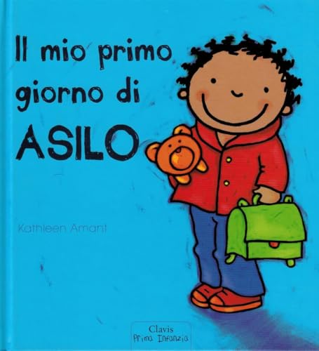 Il mio primo giorno di asilo (Prima infanzia) von Clavis