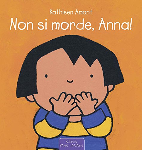 Non si morde, Anna! (Prima infanzia)