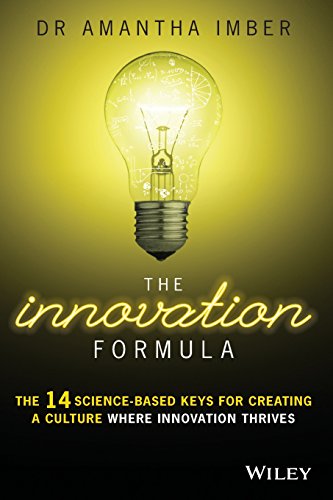 THE INNOVATION FORMULA: The 14 Science-Based Keys for Creating a Culture Where Innovation Thrives von Wiley