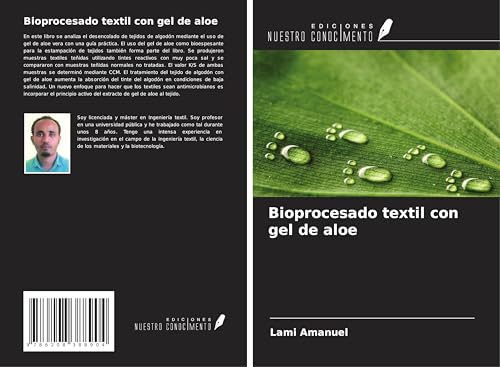 Bioprocesado textil con gel de aloe von Ediciones Nuestro Conocimiento