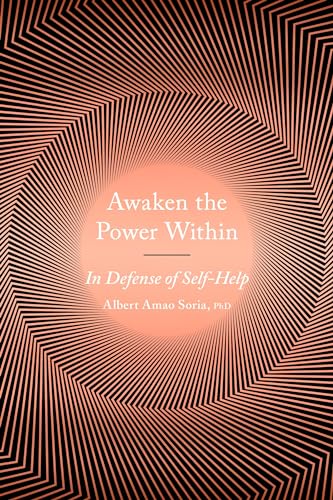 Awaken the Power Within: In Defense of Self-Help