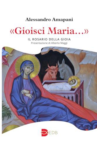 «Gioisci Maria…». Il rosario della gioia (Liturgia viva) von EDB