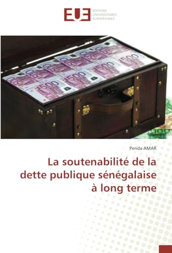 La soutenabilité de la dette publique sénégalaise à long terme von Éditions universitaires européennes