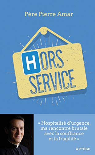 Hors service: Hospitalisé d'urgence, ma rencontre brutale avec la souffrance et la fragilité Hors service: Hospitalisé d'urgence, ma rencontre brutale avec la souffrance et la fragilité