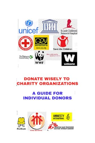 Donate Wisely to Charity Organizations: A Guide for Individual Donors von Notion Press