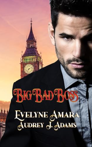 Big Bad Boss (London Billionaires Standalones Serie, Band 2) von Independently published