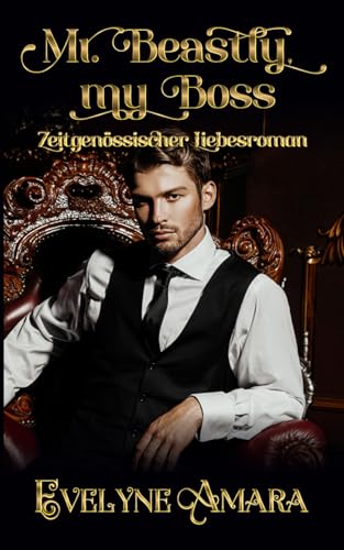 Mr. Beastly, my Boss: zeitgenössischer Liebesroman von Independently published