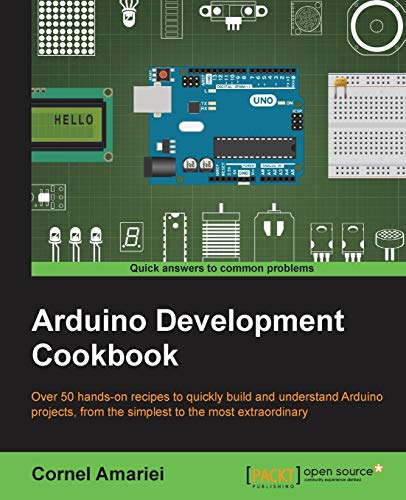 Arduino Development Cookbook: Over 50 Hands-on Recipes to Quickly Build and Understand Arduino Projects, from the Simpliest to the Most Extraordinary Arduino Development Cookbook: Over 50 Hands-on Recipes to Quickly Build and Understand Arduino Projects, from the Simpliest to the Most Extraordinary von Packt Publishing