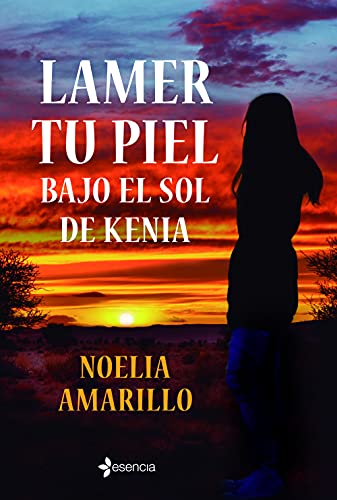 Lamer tu piel bajo el sol de Kenia (Erótica) von Esencia