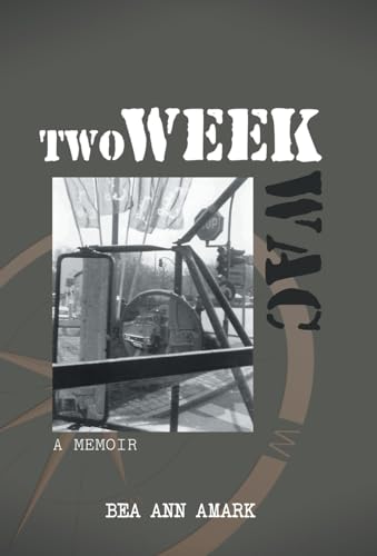 Two Week WAC: A Memoir von Balboa Press