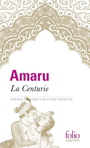 La Centurie: Poèmes amoureux de l'Inde ancienne von FOLIO