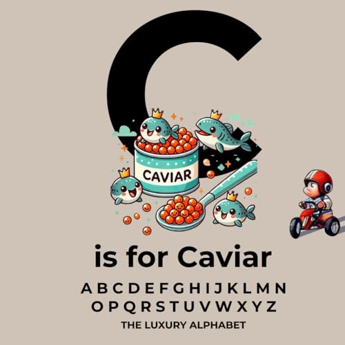 C is for Caviar - The Luxury Alphabet
