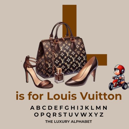 L is for Louis Vuitton - The Luxury Alphabet