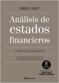 Análisis de estados financieros : fundamentos y aplicaciones : incluye casos, ejercicios resueltos y cuestionarios de autoevaluación: Fundamentos y aplicaciones. 8ª Edición (FINANZAS Y CONTABILIDAD) von Gestion 2000
