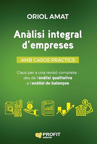 Anàlisi integral d'empreses: Claus per a una revisió completa: des de l'anàlisi qualitativa a l'anàlisi de balanços von PROFIT