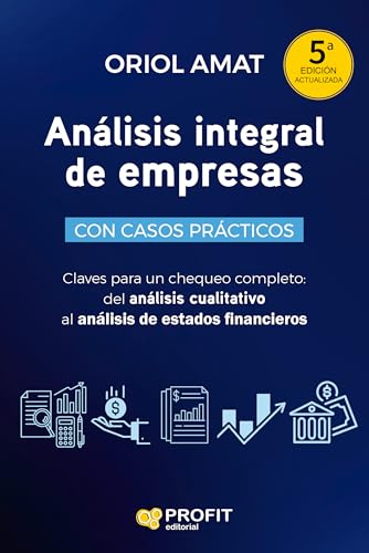 Análisis integral de empresas. 5ª: Claves para un chequeo completo: desde el análisis cualitativo al análisis de balances