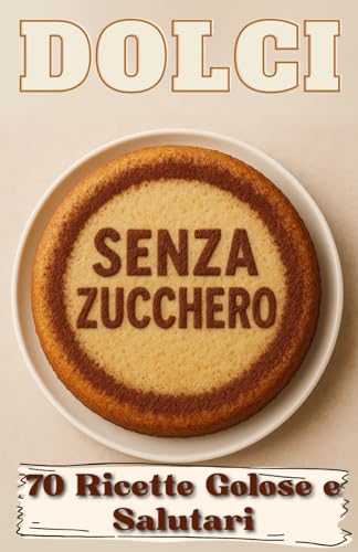 Dolci senza zucchero von Independently published