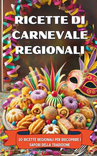 Ricette di carnevale regionali von Independently published