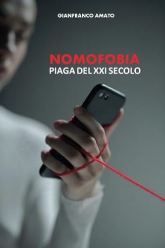 Nomofobia. Piaga del XXI secolo von Youcanprint