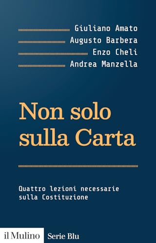 Non solo sulla Carta. Quattro lezioni necessarie sulla Costituzione (Serie blu) von Il Mulino