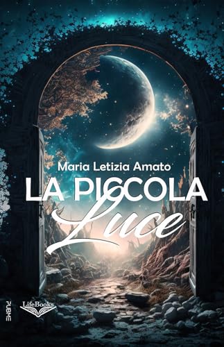 La piccola luce: (Collana Lifebooks - PubMe) von PubMe
