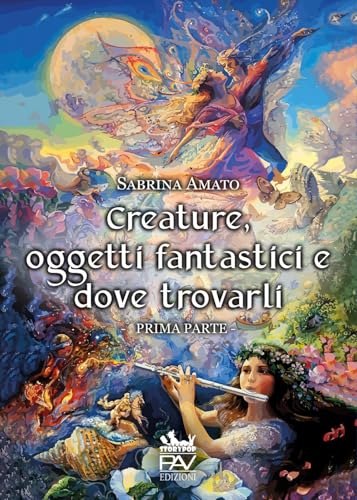 Creature, oggetti fantastici e dove trovarli (Vol. 1) von Pav Edizioni