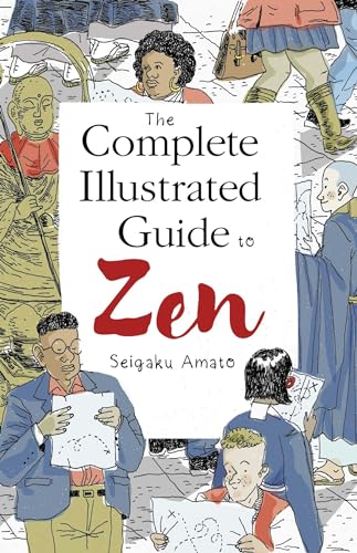 The Complete Illustrated Guide to Zen