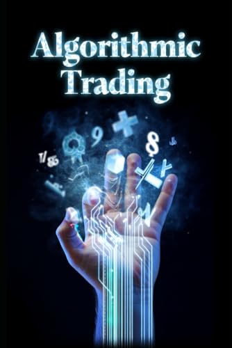 Algorithmic Trading with Python: A Beginner's Guide with Full Python (Algorithmic Trading Masterclass) von Independently published