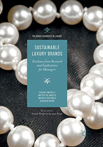 Sustainable Luxury Brands: Evidence from Research and Implications for Managers (Palgrave Advances in Luxury) von MACMILLAN