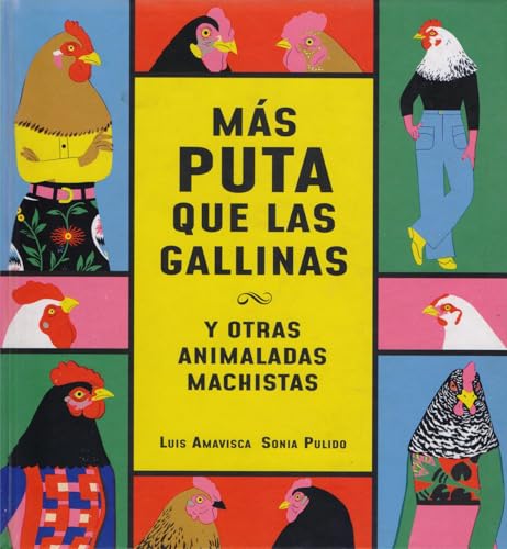 Más puta que las gallinas (y otras animaladas machistas) (Español NubePimienta)