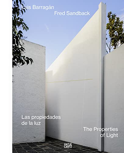 Luis Barragán, Fred Sandback: Las propiedades de la luz / The Properties of Light (Architektur) von Hatje Cantz Verlag