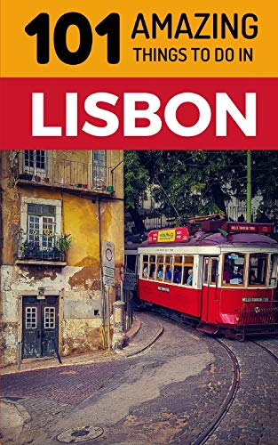 101 Amazing Things to Do in Lisbon: Lisbon Travel Guide von Independently Published