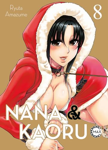 Nana & Kaoru Max 08: 2-in-1-Ausgabe der Story um heiße Fesselspiele mit einem ungleichen SM-Pärchen von Panini Verlags GmbH