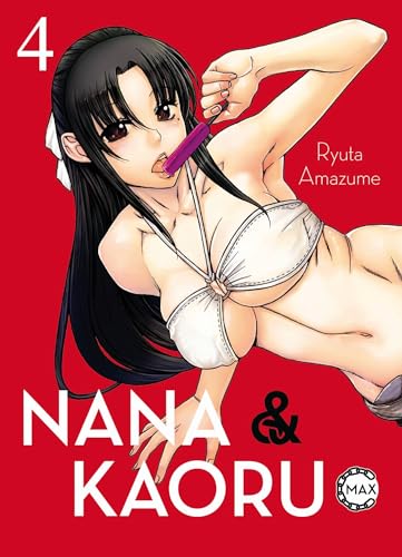 Nana & Kaoru Max 04: 2-in-1-Ausgabe der Story um heiße Fesselspiele mit einem ungleichen SM-Pärchen