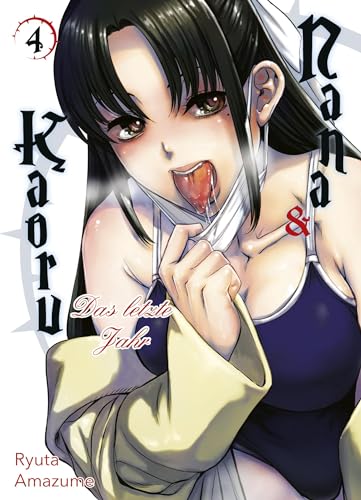 Nana & Kaoru: Das letzte Jahr 04: Eine prickelnde Geschichte über verbotene Leidenschaft und unerwartete Bindungen, die dich nicht loslassen wird! von Panini