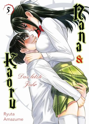 Nana & Kaoru: Das letzte Jahr 05: Eine prickelnde Geschichte über verbotene Leidenschaft und unerwartete Bindungen, die dich nicht loslassen wird! von Panini