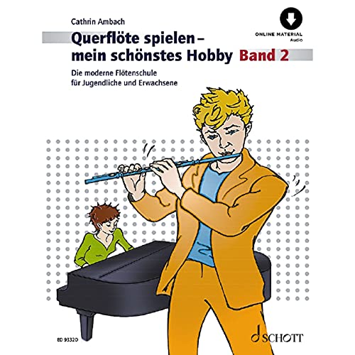 Querflöte spielen - mein schönstes Hobby: Die moderne Flötenschule für Jugendliche und Erwachsene. Band 2. Flöte. (Querflöte spielen - mein schönstes Hobby, Band 2) von Schott Music