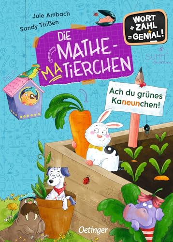 Die Mathematierchen. Ach du grünes Kaneunchen!: Wort + Zahl = genial! Level 2. Eine lustige Abenteuergeschichte zum Lesen- und Rechnenlernen für Kinder ab 7 Jahren von Oetinger