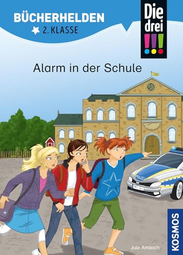 Die drei !!!, Bücherhelden 2. Klasse, Alarm in der Schule: Erstleser Kinder ab 7 Jahre Die drei !!!, Bücherhelden 2. Klasse, Alarm in der Schule: Erstleser Kinder ab 7 Jahre