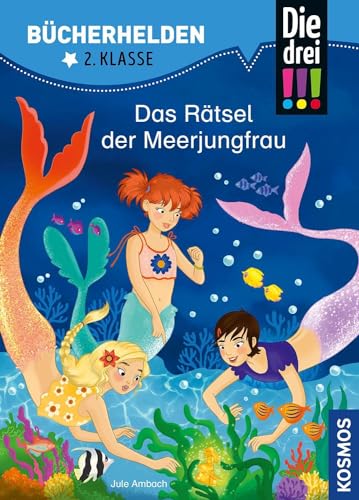 Die drei !!!, Bücherhelden 2. Klasse, Das Rätsel der Meerjungfrau: Erstleser Kinder ab 7 Jahre Die drei !!!, Bücherhelden 2. Klasse, Das Rätsel der Meerjungfrau: Erstleser Kinder ab 7 Jahre