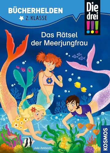 Die drei !!!, Bücherhelden 2. Klasse, Das Rätsel der Meerjungfrau: Erstleser Kinder ab 7 Jahre
