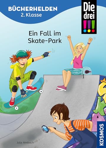 Die drei !!!, Bücherhelden 2. Klasse, Ein Fall im Skate-Park: Erstleser Kinder ab 7 Jahre Die drei !!!, Bücherhelden 2. Klasse, Ein Fall im Skate-Park: Erstleser Kinder ab 7 Jahre