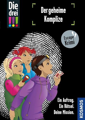 Die drei !!!, Der geheime Komplize: Escape-Krimi - Ein Auftrag. Ein Rätsel. Deine Mission. Die drei !!!, Der geheime Komplize: Escape-Krimi - Ein Auftrag. Ein Rätsel. Deine Mission.